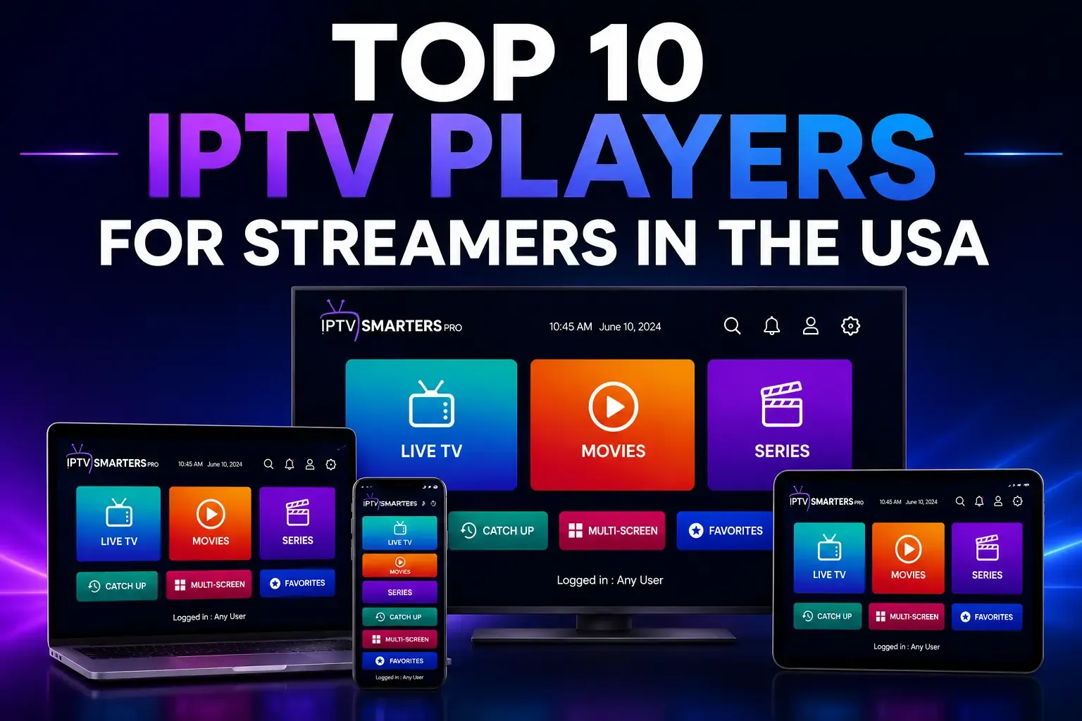 Top 10 IPTV Players for Streamers in the USA (2026): Features, Comparison & Best Choice
