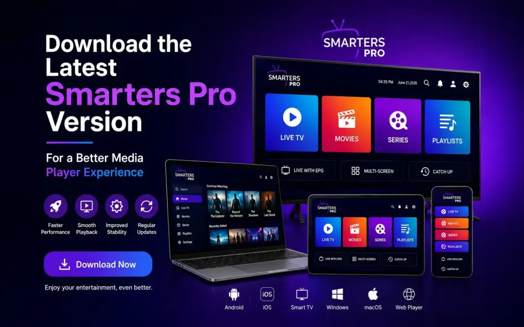 Download the Latest Smarters Pro Version for a Better Media Player Experience